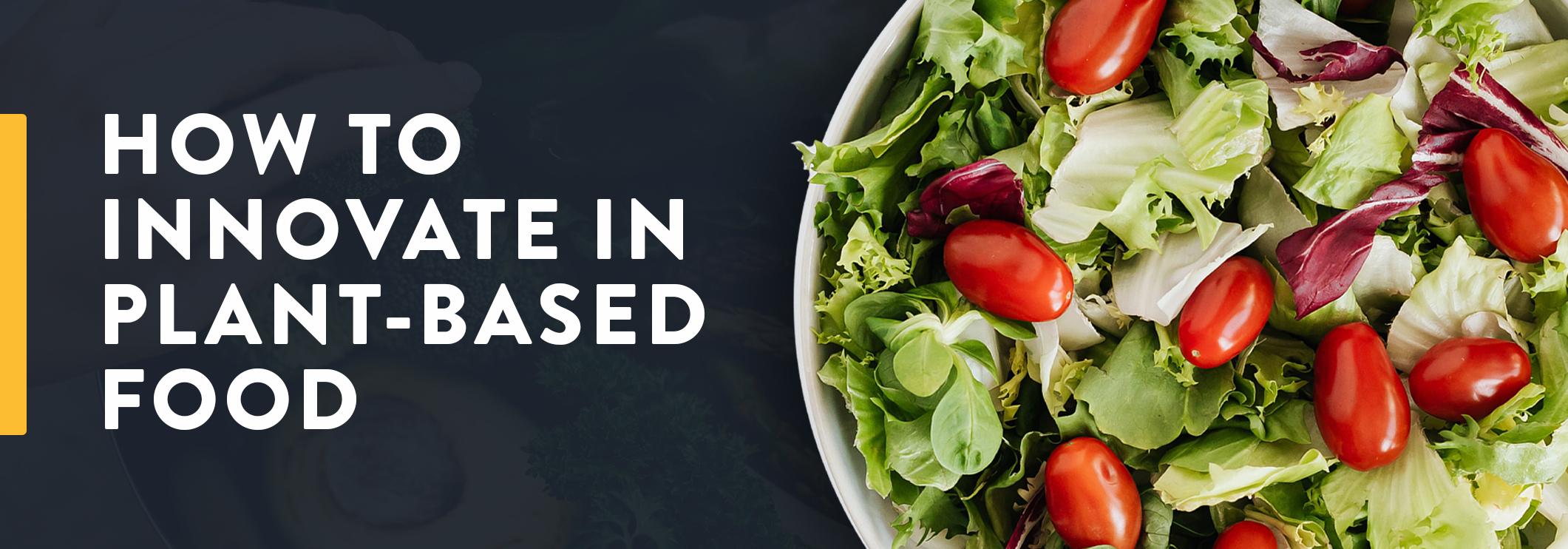 How to Innovate in Plant-Based Food